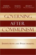 Governing after Communism: Institutions and Policy