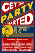 Get This Party Started: How Progressives Can Fight Back and Win