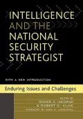 Intelligence and the National Security Strategist : Enduring Issues and Challenges