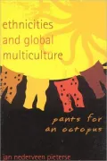 Ethnicities and Global Multiculture: Pants for an Octopus