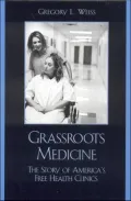 Grass Roots Medicine: The Story of America's Free Health Clinics