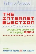 The Internet Election: Perspectives on the Web in Campaign 2004