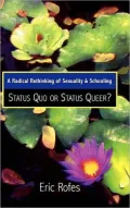 A Radical Rethinking of Sexuality and Schooling: Status Quo or Status Queer