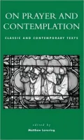 On Prayer and Contemplation: Classic and Contemporary Texts