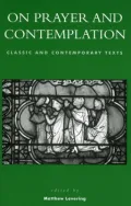 On Prayer and Contemplation : Classic and Contemporary Texts