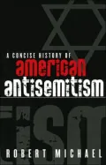 A Concise History of American Antisemitism