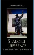 Shades of Difference: A History of Ethnicity in America
