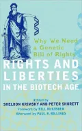 Rights and Liberties in the Biotech Age: Why We Need a Genetic Bill of Rights