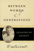Between Women and Generations : Legacies of Dignity