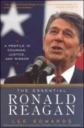 Essential Ronald Reagan: Courage, Justice, and Wisdom