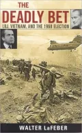 Deadly Bet: LBJ, Vietnam, and the 1968 Election