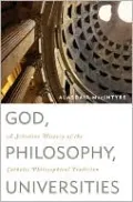 God, philosophy, universities: A Selective History of the Catholic Philosophical Tradition