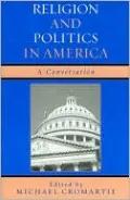 Religion and Politics in America: A Conversation