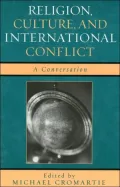 Religion, Culture, and International Conflict: A Conversation