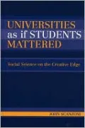 Universities As If Students Mattered: Social Science on the Creative Edge