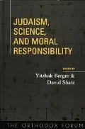 Judaism, Science, And Moral Responsibility