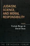 Judaism, Science, And Moral Responsibility
