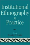 Institutional Ethnography As Practice