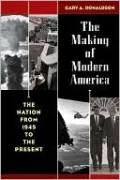 The Making of Modern America: The Nation from 1945 to the Present