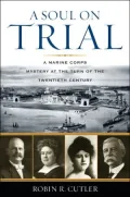 Soul on Trial: A Marine Corps Mystery at the Turn of the Twentieth Century