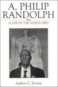 A. Philip Randolph: A Life in the Vanguard