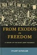 From Exodus to Freedom: The History of the Soviet Jewry Movement