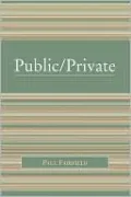 Public/Private: Negotiating a Distinction