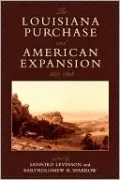 Louisiana Purchase And American Expansion, 1803-1898