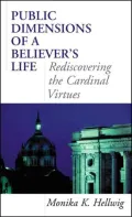 Public Dimensions of a Believer's Life: Rediscovering the Cardinal Virtues