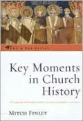 Key Moments in Church History: A Concise Introduction to the Catholic Church