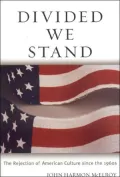 Divided We Stand: The Rejection of American Culture Since the 1960's