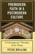 Premodern Faith In A Postmodern Culture