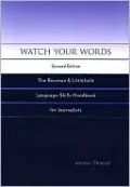 Watch Your Words: The Rowman & Littlefield Language-Skills Handbook for Journalists