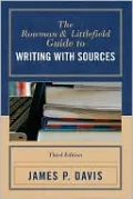 The Rowman & Littlefield Guide to Writing with Sources
