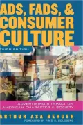 Ads, Fads, and Consumer Culture: Advertising's Impact on American Character and Society