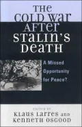 The Cold War after Stalin's Death: A Missed Opportunity for Peace?