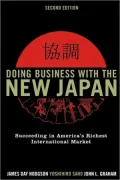 Doing Business with the New Japan: Succeeding in America's Richest International Market