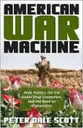 American War Machine: Deep Politics, the CIA Global Drug Connection, and the Road to Afghanistan