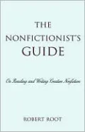 The Nonfictionist's Guide: On Reading and Writing Creative Nonfiction