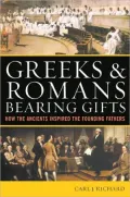 Greeks and Romans Bearing Gifts: How the Ancients Inspired the Founding Fathers