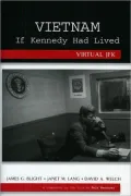 Vietnam If Kennedy Had Lived: Virtual JFK