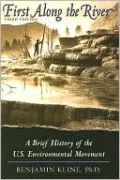 First Along the River: A Brief History of the U.S. Environmental Movement