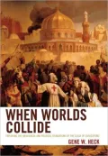 When Worlds Collide: Exploring the Ideological and Political Foundations of the Clash of Civilizations