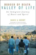 Border of Death, Valley of Life: An Immigrant Journey of Heart and Spirit