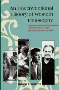 An Unconventional History of Western Philosophy: Conversations Between Men and Women Philosophers