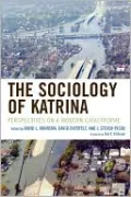 The Sociology of Katrina: Perspectives on a Modern Catastrophe
