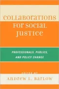 Collaborations for Social Justice: Professionals, Publics, and Policy Change