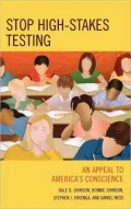 Stop High-Stakes Testing: An Appeal to America's Conscience