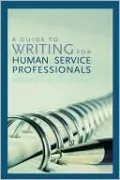 Guide To Writing For Human Service Professionals