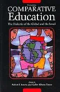 Comparative Education : The Dialectic of the Global and the Local